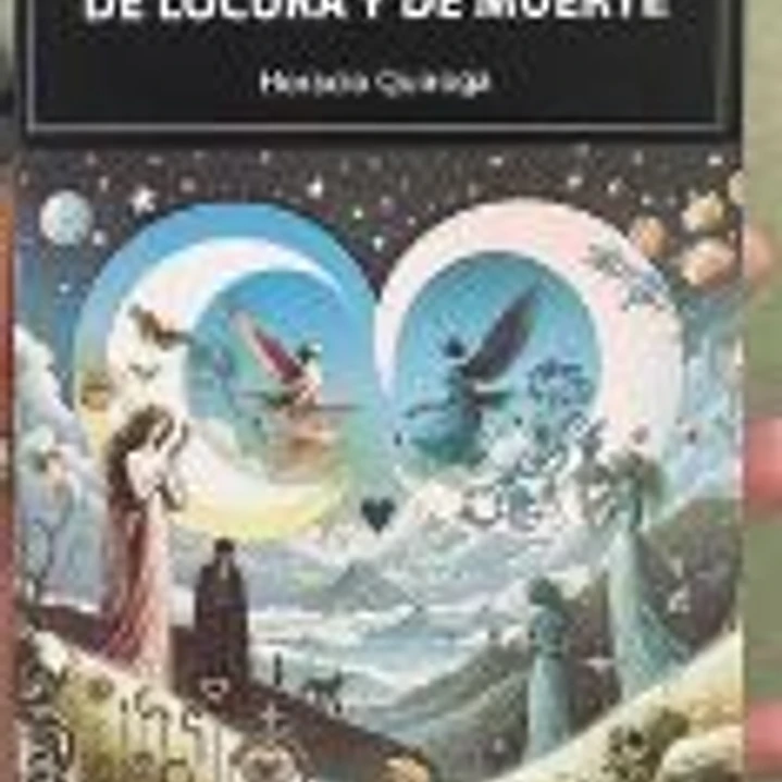 CUENTOS DE AMOR DE LOCURA Y DE MUERTE 1