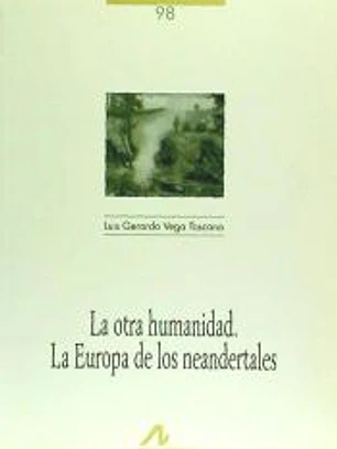 La otra humanidad: la Europa de los neandertales
