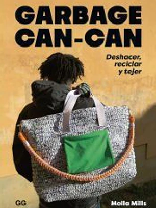 Garbage Can-Can Deshacer, reciclar y tejer
