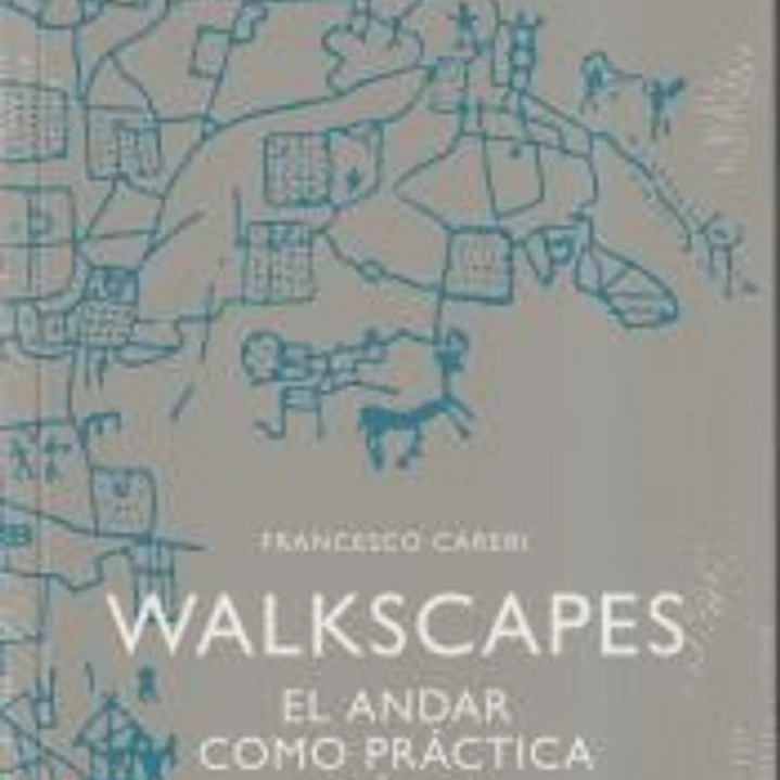 Walkscapes: El andar como práctica estética 1