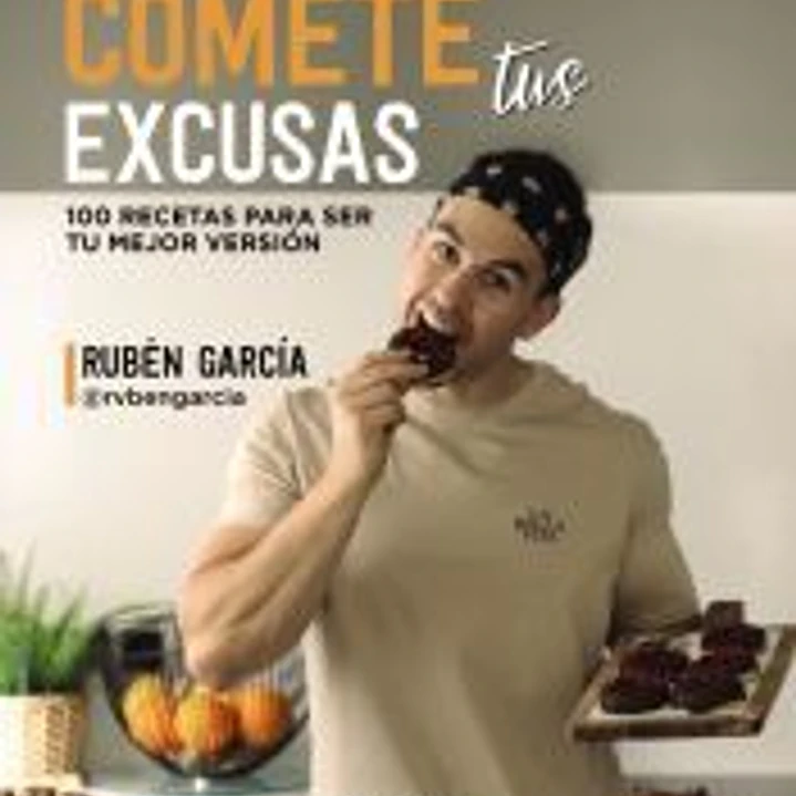 Cómete tus excusas 1