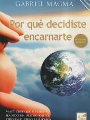 Por qué decidiste encarnarte