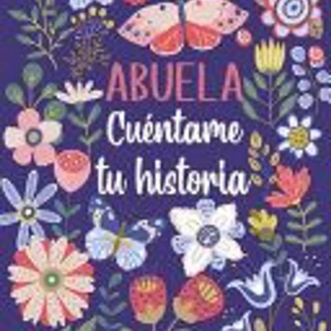 Abuela Cuéntame tu historia: Un libro personalizado sobre la vida de tu Abuela 1