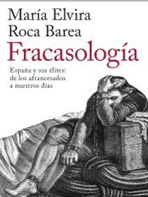 Fracasología. España y sus élites: de los afrancesados a nuestros días. Premio Espasa 2019