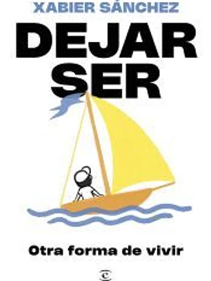 Dejar ser. Otra forma de vivir