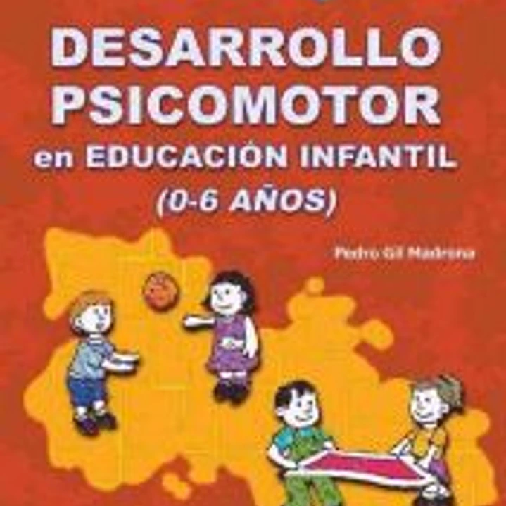 Desarrollo psicomotor en Educación Infantil (0-6 años) 1