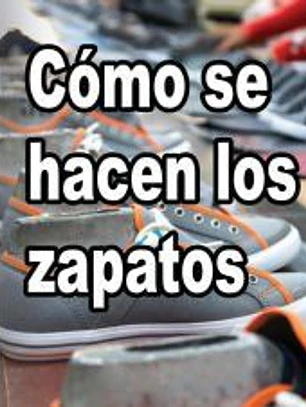Cómo se hacen los zapatos