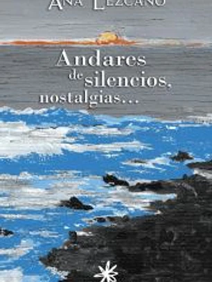Andares de silencios, nostalgias...