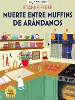 Muerte entre muffins de arándanos (Cozy Mystery)