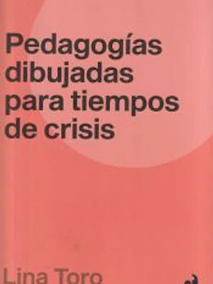 Pedagogias dibujadas para tiempos de crisis