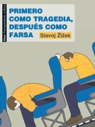 Primero como tragedia, después como farsa