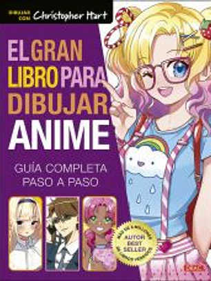 El gran libro para dibujar anime: Guía completa paso a paso