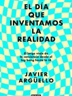 El día que inventamos la realidad