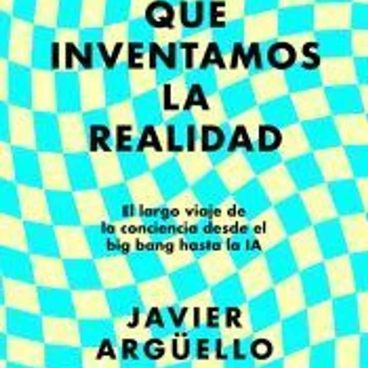 El día que inventamos la realidad 1