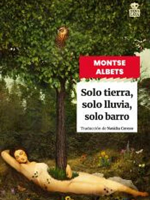 Solo tierra, solo lluvia, solo barro