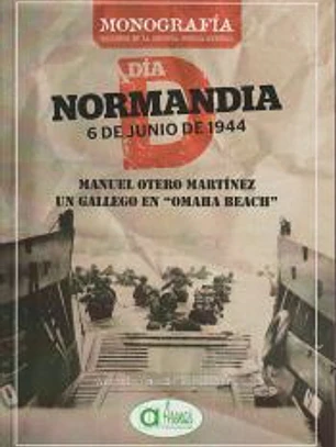 MANUEL OTERO MARTINEZ UN GALLEGO EN OMAHA BEACH