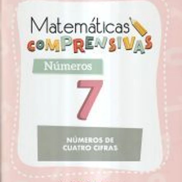 MATEMATICAS COMPRENSIVAS. NUMEROS 7 1