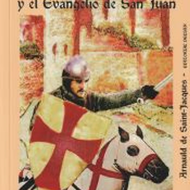 Los templarios y el Evangelio de San Juan 1