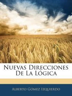 Nuevas Direcciones De La Lógica
