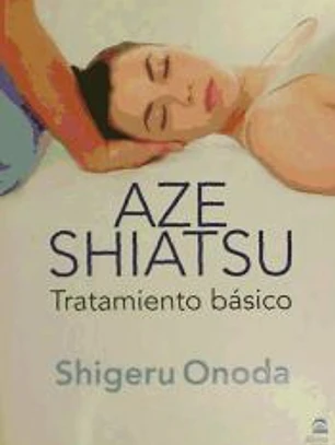 AZE SHIATSU.TRATAMIENTO BASICO