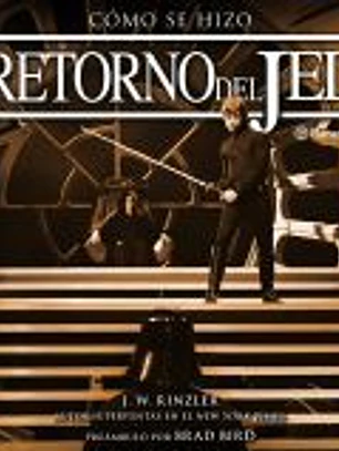 Cómo se hizo Episodio VI El retorno del Jedi