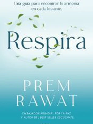Respira: Una guí­a para encontrar la armonía en cada instante
