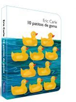 10 patitos de goma (Colección Eric Carle)