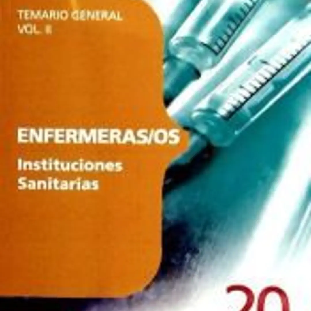 Enfermeras/os Instituciones Sanitarias. Temario General Vol. II. 1