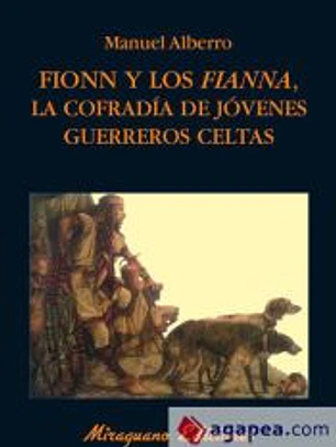 Fionn y los fianna : la cofradía de jóvenes guerreros celtas