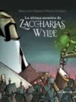 LA ÚLTIMA MENTIRA DE ZACCHARIAS WYLDE