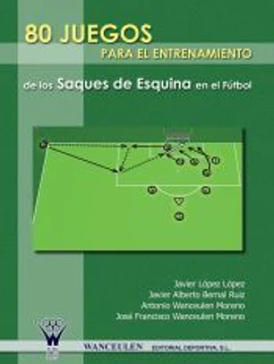 80 juegos para el entrenamiento integrado de los saques de esquina en el fútbol