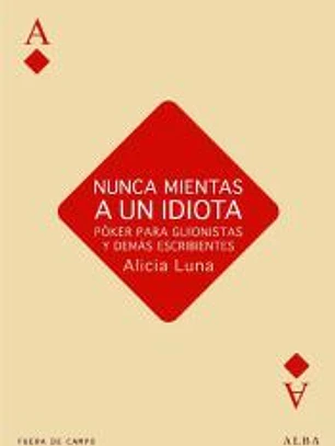 Nunca mientas a un idiota