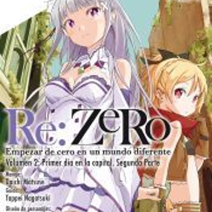 Re:Zero (manga) nº 02: Empezar de cero en un mundo diferente. Volumen 1. Primer día en la capital. Primera parte 1