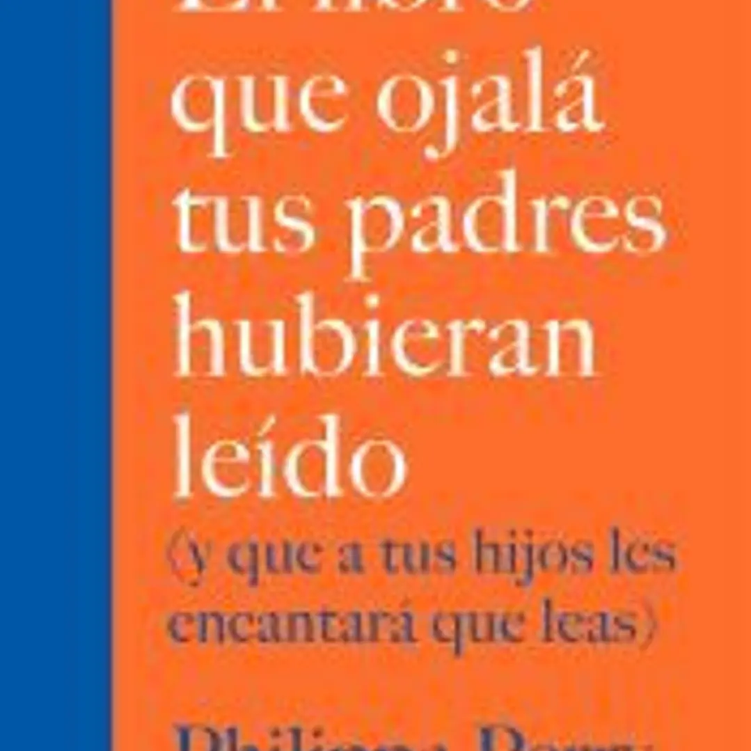 El libro que ojalá tus padres hubieran leído 1