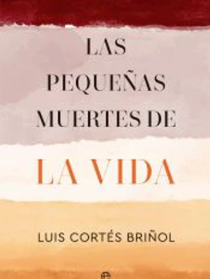 Las pequeñas muertes de la vida