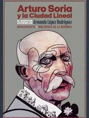 Arturo Soria y la Ciudad Lineal