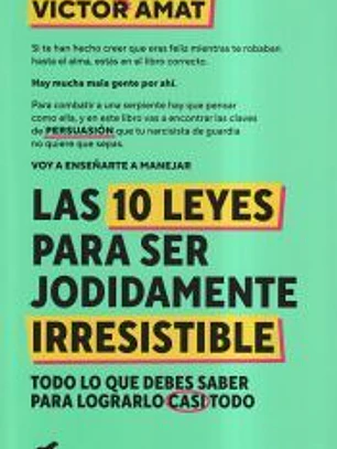 Las 10 leyes para ser jodidamente irresistible
