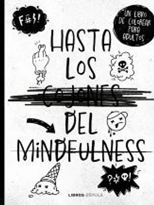 Hasta los c*jones del mindfulness