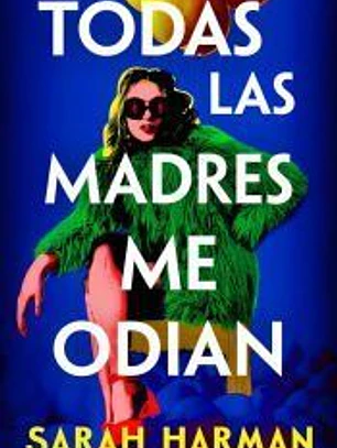 Todas las madres me odian