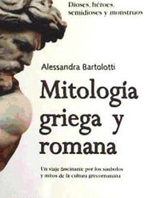 MITOLOGÍA GRIEGA Y ROMANA. Un viaje fascinante por los símbolos y mitos de la cultura grecorromana