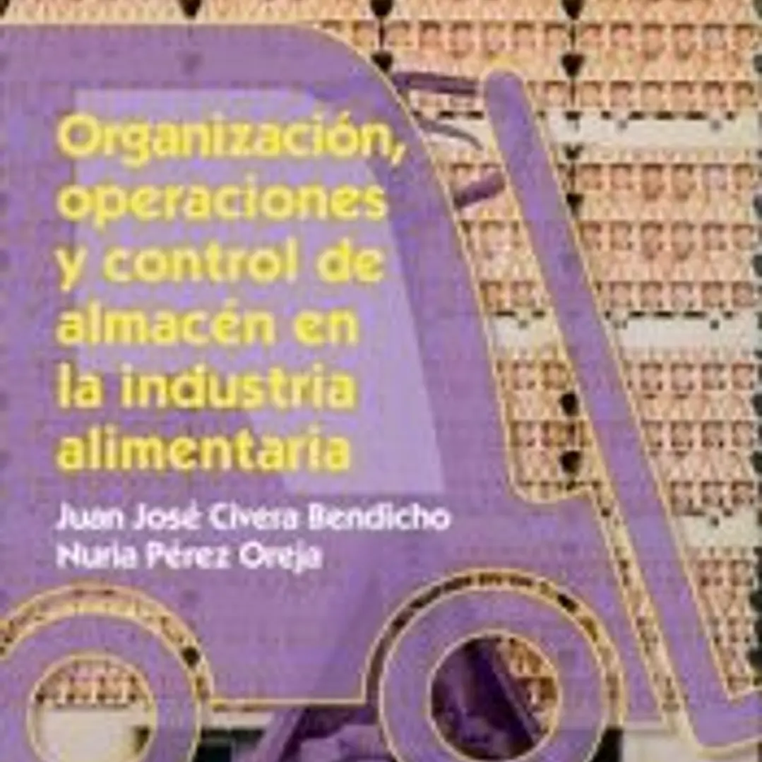 ORGANIZACION, OPERACIONES Y CONTROL DE ALMACEN EN LA INDUSTRIA ALIMENTARIA 1