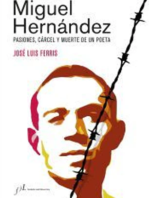 Miguel Hernández (Edición corregida y aumentada)
