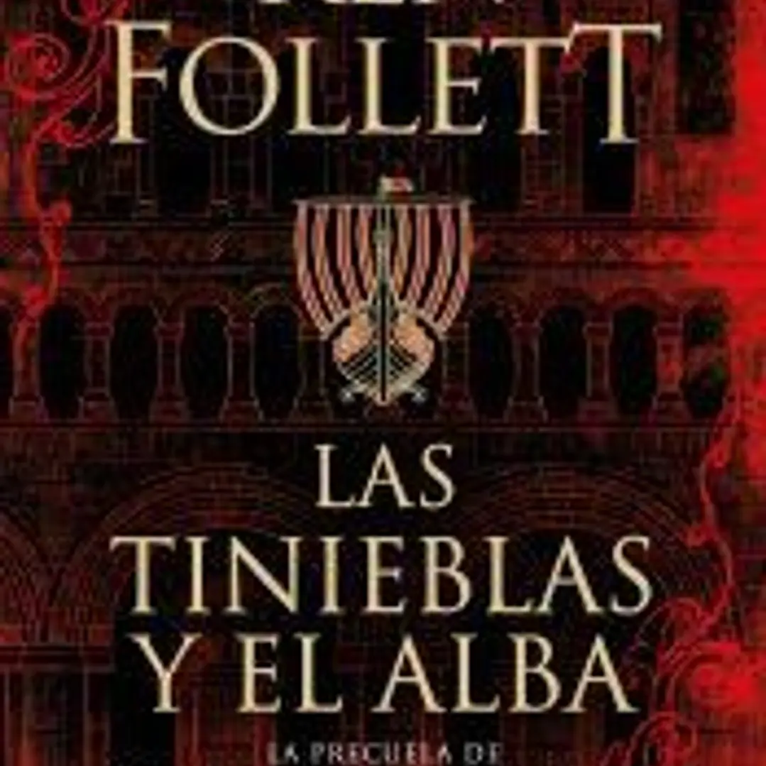 Las tinieblas y el alba (La precuela de Los pilares de la Tierra) 1