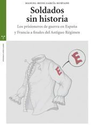 SOLDADOS SIN HISTORIA:PRISIONEROS GUERRA ESPA¥A Y FRANCIA
