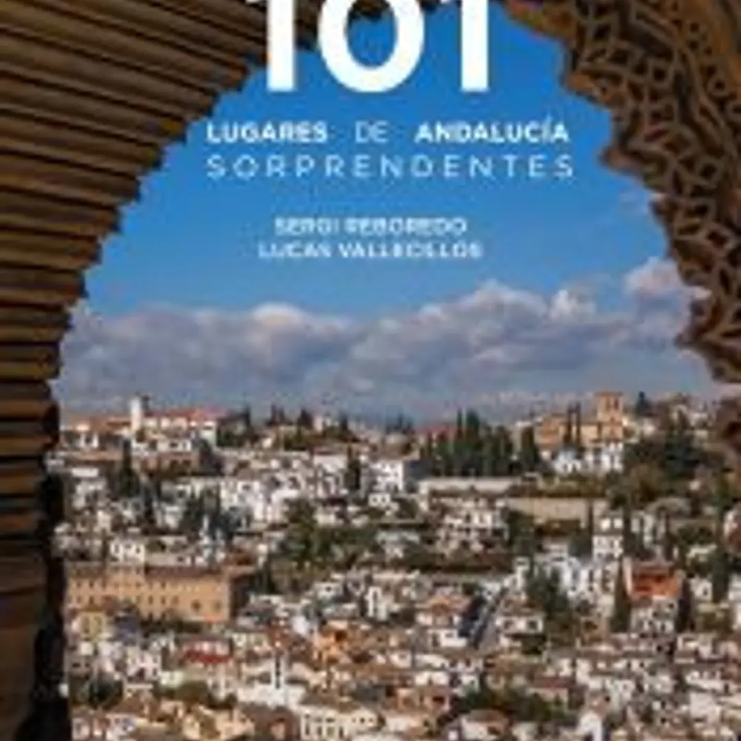 101 Lugares de Andalucía sorprendentes 1