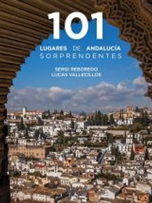 101 Lugares de Andalucía sorprendentes