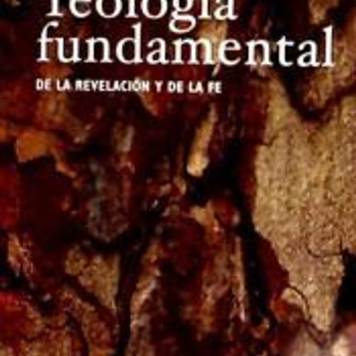 Teologia fundamental .De la revelacion y de la fe 1