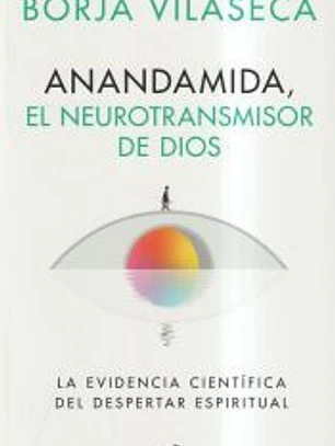 Anandamida, el neurotransmisor de Dios