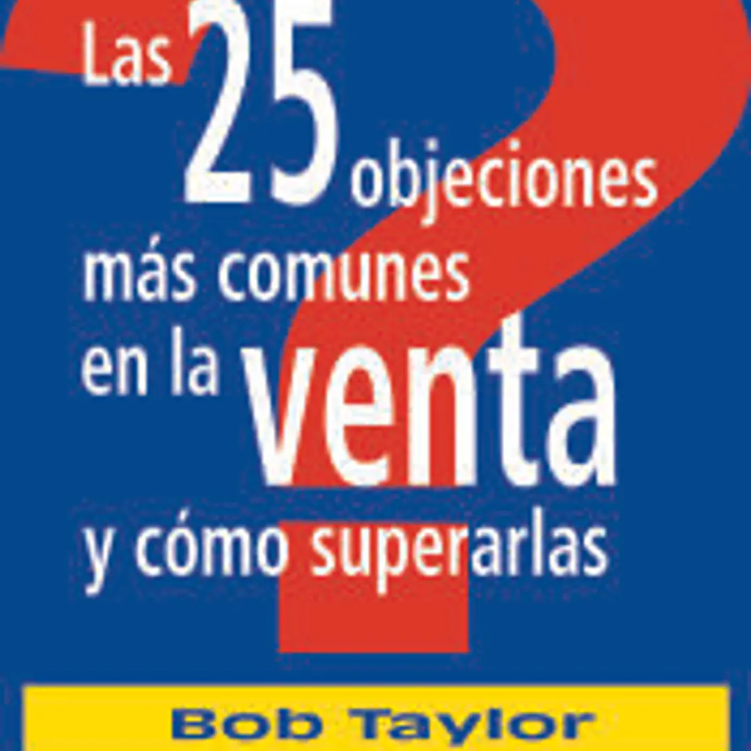 Las 25 objeciones más comunes en la venta y cómo superarlas. 2ª edición 1
