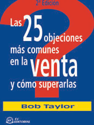 Las 25 objeciones más comunes en la venta y cómo superarlas. 2ª edición